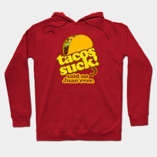 Funny - Tacos Suck! (vintage distressed look) Hoodie